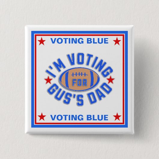 Ich stimme für Gus Vater Button (Vorderseite)