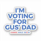 Ich stimme für Gus' Vater - Harris Walz 2024 Aufkleber (Vorderseite)
