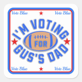 Ich stimme für Gus Vater Quadratischer Aufkleber