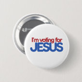 Ich stimme für Jesus Christus Button (Vorne & Hinten)