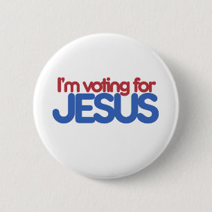 Ich stimme für Jesus Christus Button