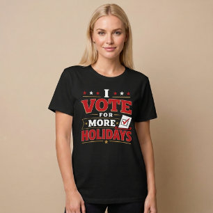 Ich stimme für mehr Feiertage T-Shirt