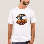 Ich stimme für Orange T - Shirt (Vorderseite)