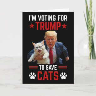 Ich stimme für Trump, um Katzen zu retten Trump Wa Karte