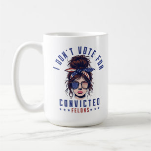 Ich stimme nicht für verurteilte Straftäter Kaffeetasse