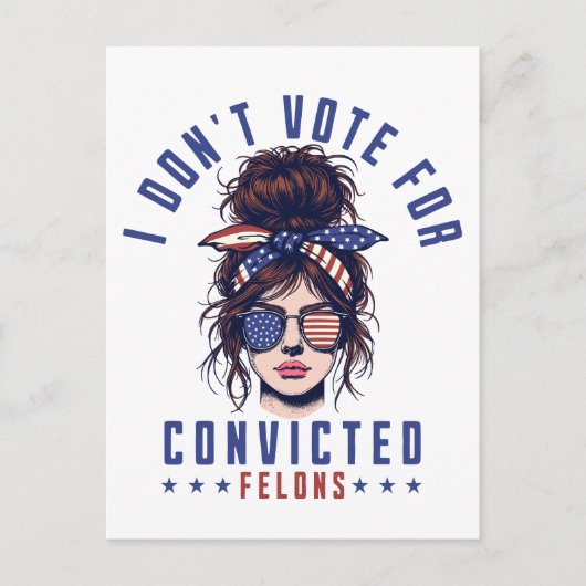 Ich stimme nicht für verurteilte Straftäter Postkarte (Vorderseite)