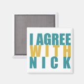 Ich stimme Nick zu Magnet (Vorderseite/Rückseite)