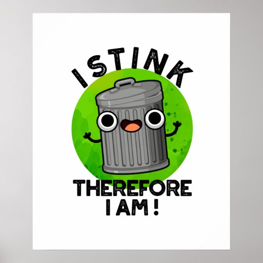 Ich stink daher bin ich lustige Mülleimer Puff Poster (Vorne)