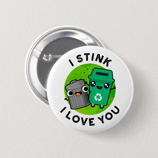 Ich stinke, ich Liebe Sie lustigen Mülleimer Puff Button (Vorne & Hinten)