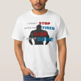 Ich stoppe nicht, wenn ich müde bin, ich stoppe, T-Shirt