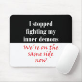Ich stoppte, meine inneren Dämonen zu kämpfen Mousepad (Mit Mouse)