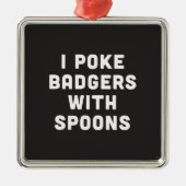 Ich stoße Dachse mit Löffeln Silbernes Ornament (Vorne)