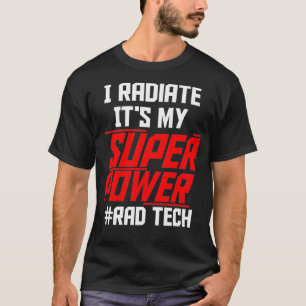 Ich strahle meinen Super-Power Krass Tech Radiolog T-Shirt