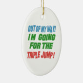 Ich strebe den dreifachen Sprung an Keramikornament (Rechts)