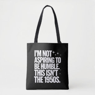 Ich strebe nicht danach, bescheiden zu sein. Das s Tasche