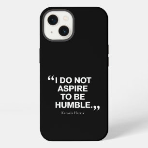 Ich strebe nicht danach, bescheiden zu sein Zitat iPhone 13 Hülle