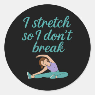 Ich strecke mich, damit ich nicht breche Yoga Fitn Runder Aufkleber