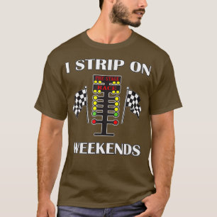 Ich streiche auf Weekends Liebe Drag Racing Track T-Shirt