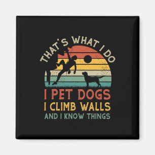 Ich streichle Hunde, ich klettere Wände und ich we Magnet