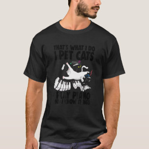 Ich streichle Katze Ich spiele Klavier Lustige Fra T-Shirt