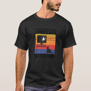 Ich streichle Katzen, ich studiere das Wetter und T-Shirt