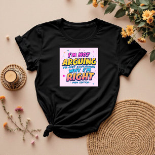 Ich streite nicht Funny Gift für Mama Spaß T-Shirt