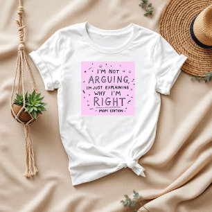 Ich streite nicht Funny Sarcastic Mama T-Shirt