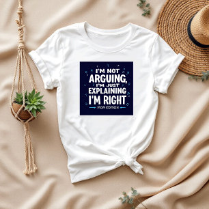 Ich streite nicht Funny Sprichwort Unglaublich T-Shirt
