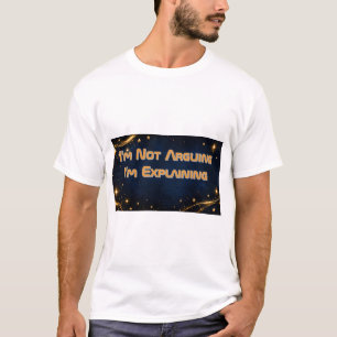 Ich Streite Nicht, Ich Erkläre Mauspad-Zitat T-Shirt