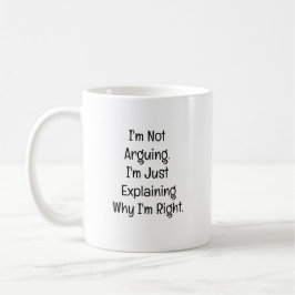 Ich streite nicht. Ich erkläre nur Kaffeetasse