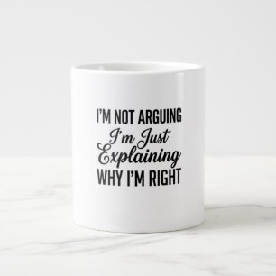 Ich Streite Nicht, Ich Erkläre Nur, Warum Ich Rech Jumbo-Tasse