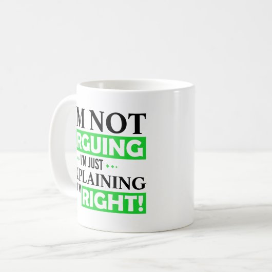 Ich streite nicht, ich erkläre nur, warum ich rech kaffeetasse (Vorderseite Links)