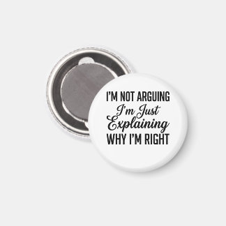 Ich Streite Nicht, Ich Erkläre Nur, Warum Ich Rech Magnet