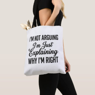 Ich Streite Nicht, Ich Erkläre Nur, Warum Ich Rech Tasche