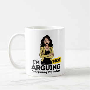 "Ich streite nicht, ich erkläre, warum ich recht h Kaffeetasse