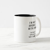 Ich streite nicht mit dir, ich erkläre, dass ich r zweifarbige tasse (VorderseiteRechts)