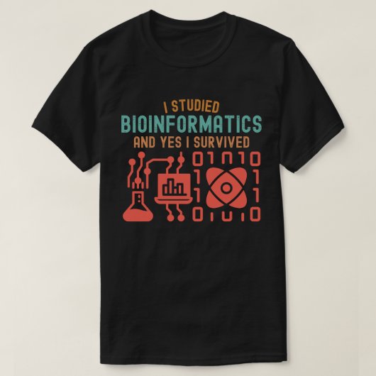 Ich studierte Bioinformatik und ja, ich überlebte T-Shirt (Design vorne)
