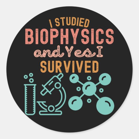 Ich studierte Biophysik und Ja, ich überlebte Runder Aufkleber (Vorderseite)
