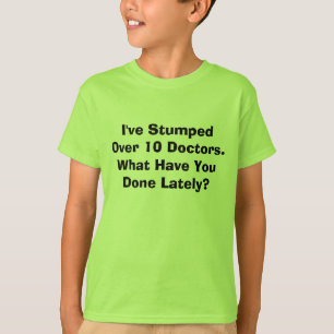 Ich Stumped über 10 Doktoren. Was Sie Don… habe T-Shirt