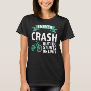 Ich stunze nie, aber ich stunze Mountainbike-Reitt T-Shirt