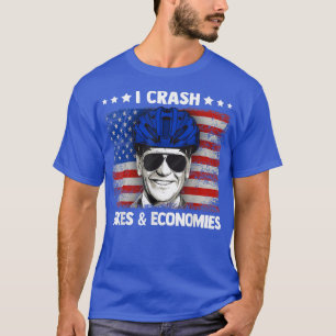 Ich stürze Fahrräder und Volkswirtschaften um Lust T-Shirt
