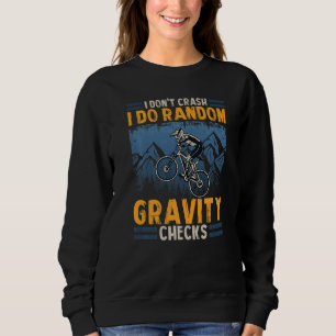 Ich stürze nicht ab, ich mache zufällige Gravity K Sweatshirt
