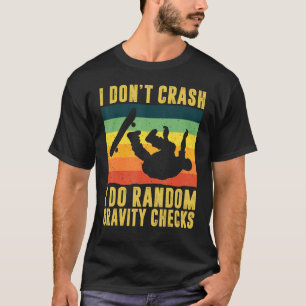 Ich stürze nicht ab, ich mache zufällige Schwerkra T-Shirt