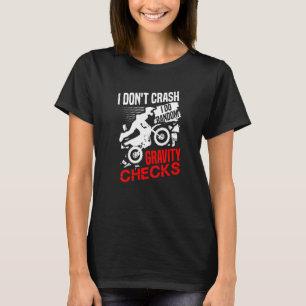 Ich stürze nicht, ich mache zufällige Gravitation  T-Shirt
