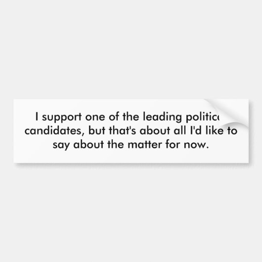 Ich stütze ein des führenden politischen candidat… autoaufkleber (Vorne)