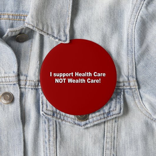 Ich stütze Reichtumssorgfalt des Gesundheitswesens Button (Beispiel)