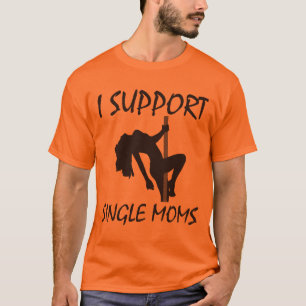 Ich stütze Single-Mamas T-Shirt