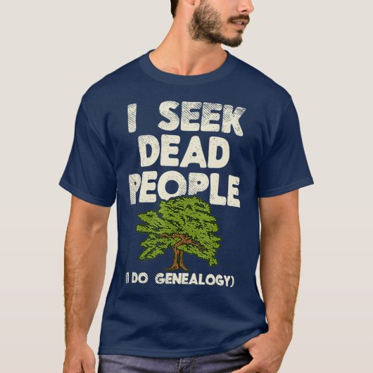 Ich suche Genealoge zur Familiengeschichte toter M T-Shirt (Vorderseite)