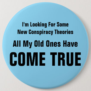 Ich suche nach neuen Verschwörungstheorien Button
