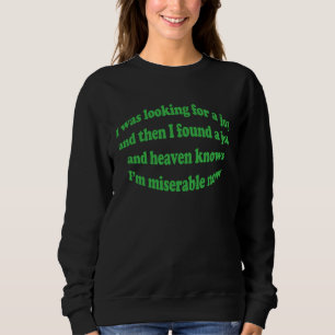 Ich suchte einen Job und dann fand ich einen Job u Sweatshirt